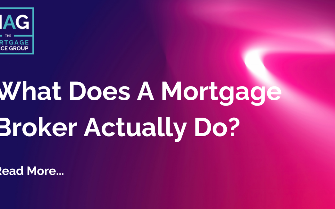 What Does A Mortgage Broker Actually Do?